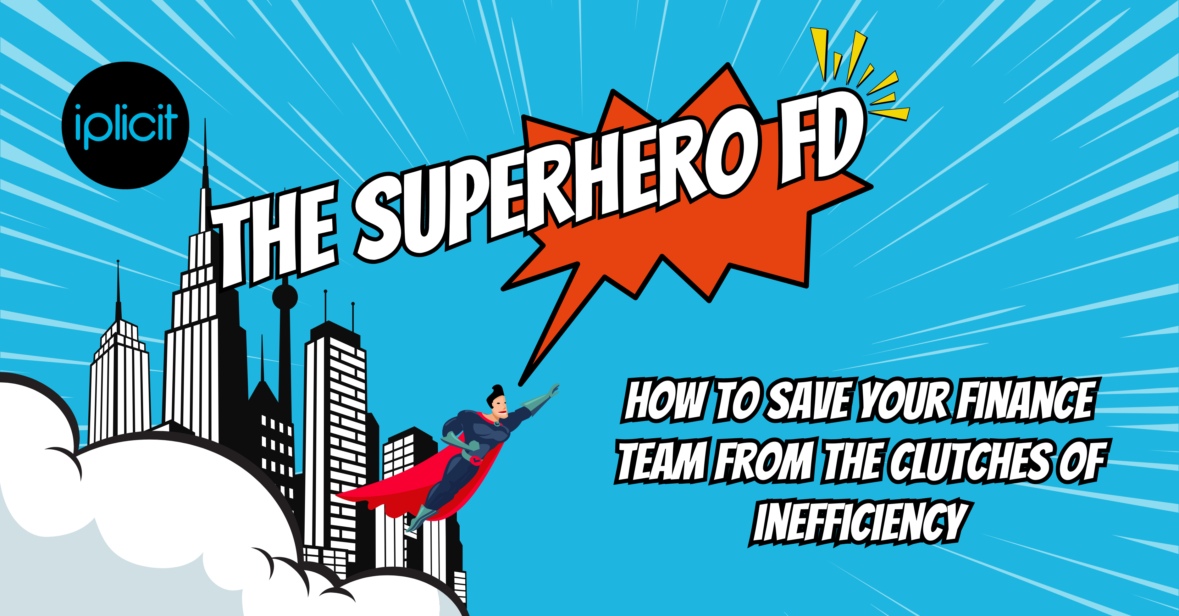 Read iplicit’s guide to becoming a finance superhero