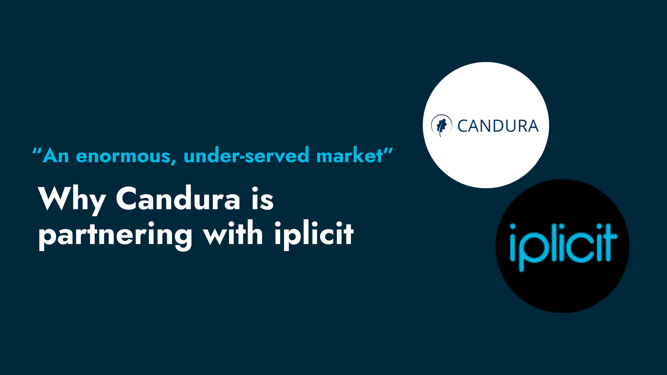 ‘An enormous, under-served market’: Why Candura is partnering with iplicit