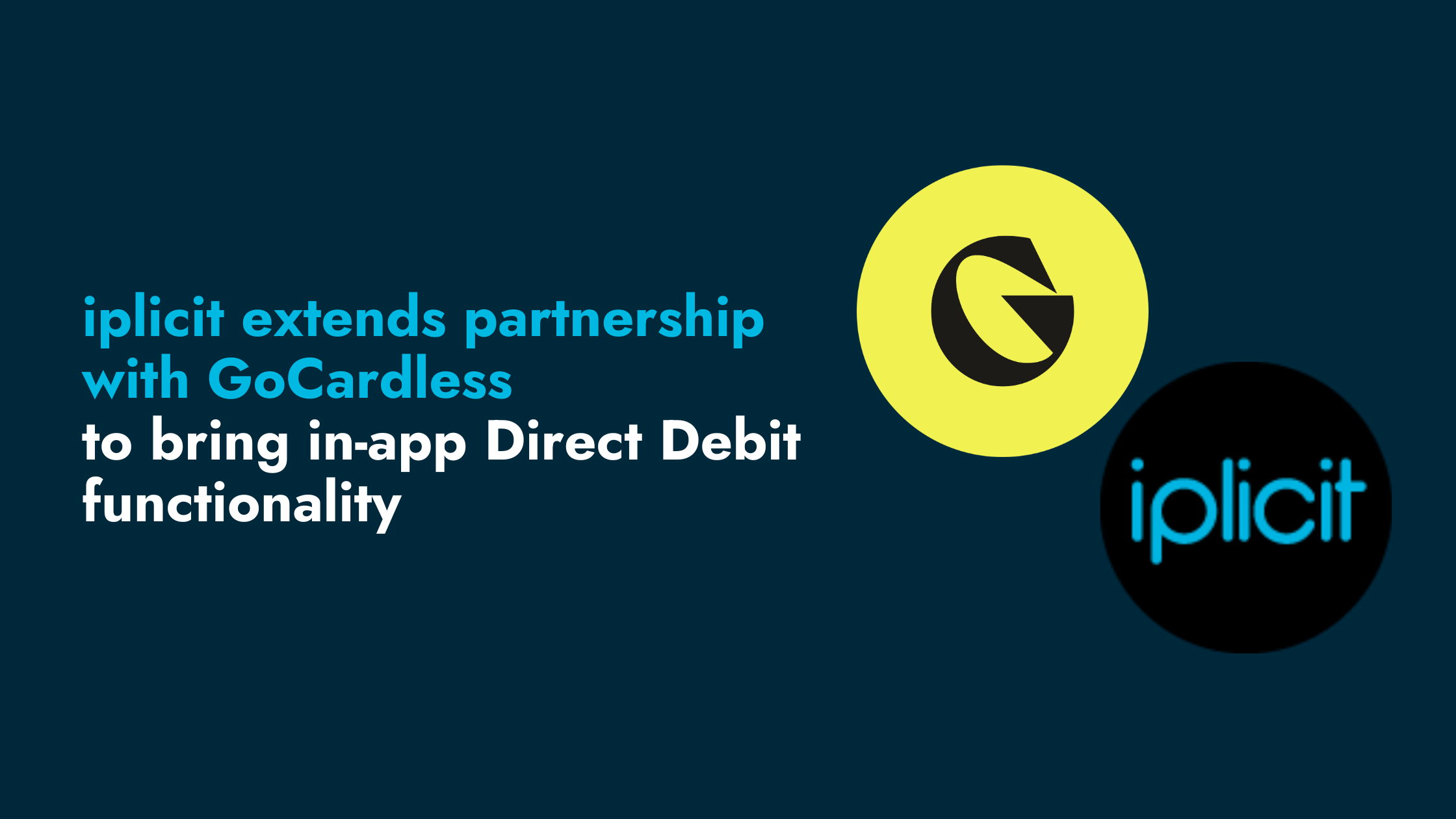 iplicit extends partnership with GoCardless with in-app Direct Debit functionality