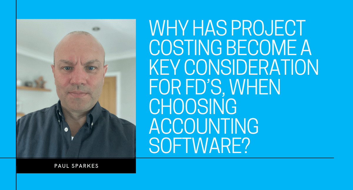 Why has Project Costing become a key consideration for FD’s, when choosing accounting software?