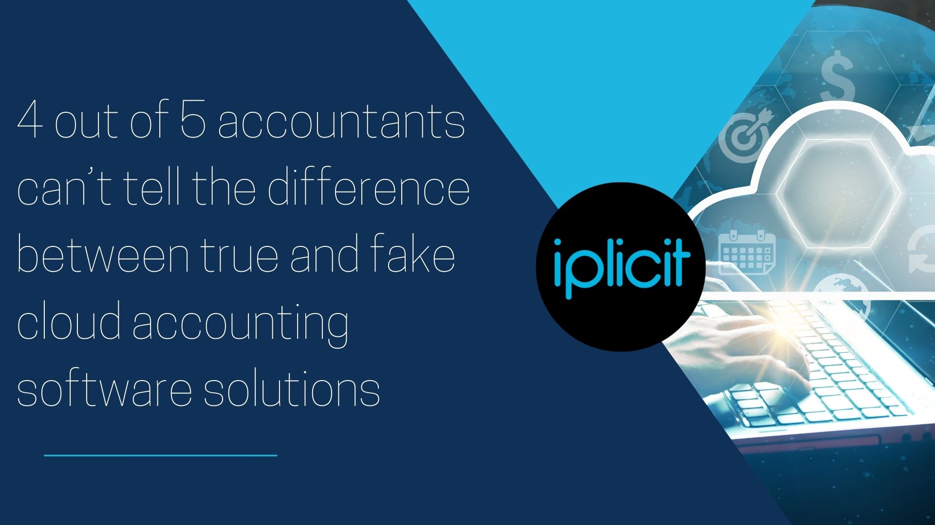 4 out of 5 accountants can’t tell the difference between true and fake cloud accounting software solutions